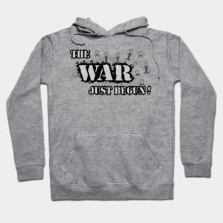 The war just begun! Hoodie